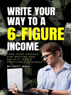 cover image of Write Your Way to a 6-Figure Income
